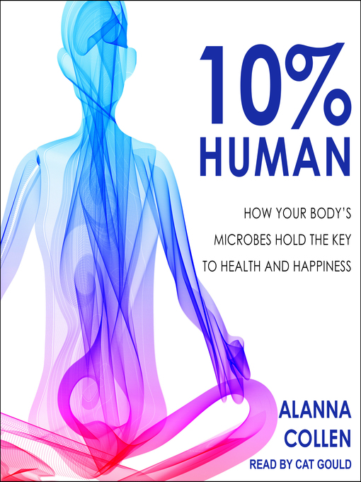 Title details for 10% Human by Alanna Collen - Wait list